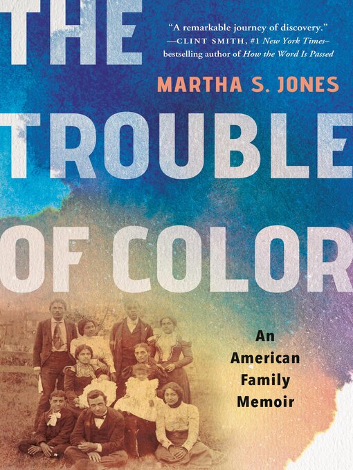 Title details for The Trouble of Color by Martha S. Jones - Available